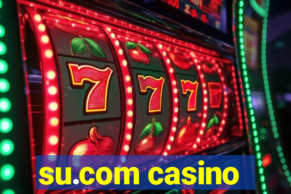 su.com casino